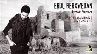 Erol Berxwedan - Porê Delala Min Sore