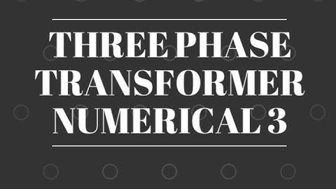 Three Phase Transformer Numerical 3