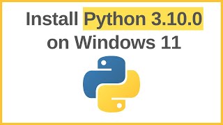 how to install python 3.10.0 on windows 11