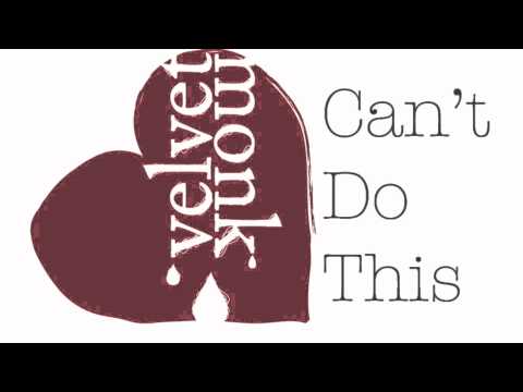 Velvet Monk - Can't Do This