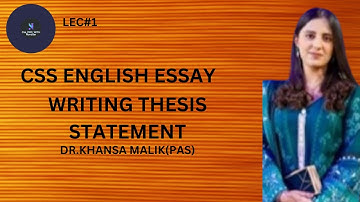 ENGLISH ESSAY BY DR KHANSA MALIK | LECTURE 1 |17TH POSITION IN CSS 2023
