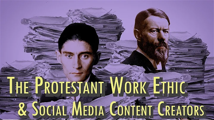 Max Weber - The Protestant Work Ethic & Social Media Content Creators