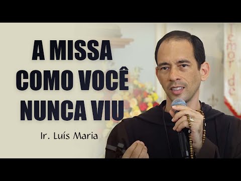 A MISSA COMO VOCÊ NUNCA VIU - Ir. Luís Maria | Retiro de Pentecostes | Hesed