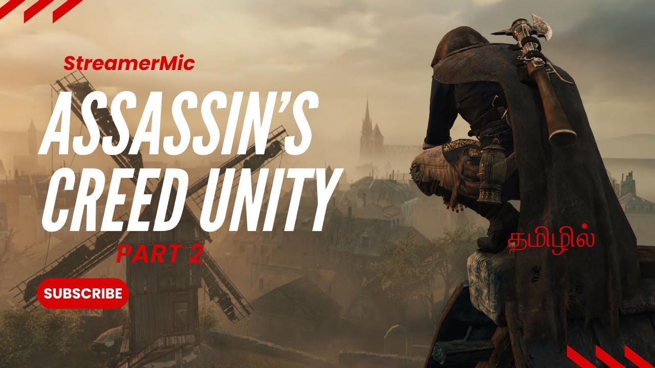 அன்னன் எரங்கி வரவா ASSASSIN'S CREED UNITY #2 | STREAMERMIC | தமிழ் GAMEPLAY | Live