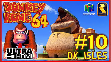 DONKEY KONG 64 [UltraHDMI N64] FULL GAME Walkthrough Part 10 - DK ISLES - No Commentary