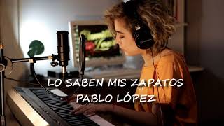 Lo Saben Mis Zapatos - Pablo López cover by Camilla Lour