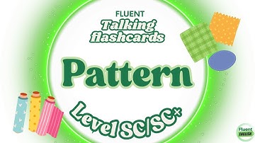 Talking Flashcards: Patterns | ESL Level SC/SC+ | Fluent Academy