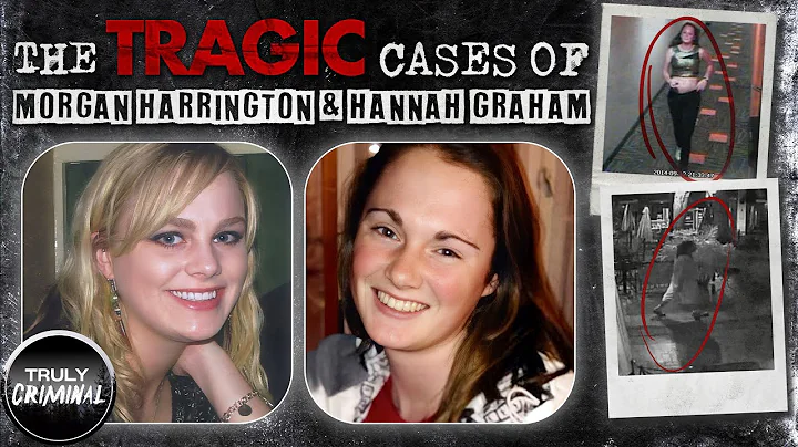 The Tragic Cases Of Morgan Harrington & Hannah Gra...