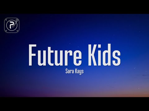 Sara Kays - Future Kids (Lyrics)