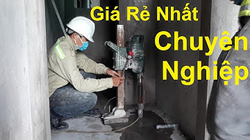 Khoan Cắt Bê Tông Huyện Củ Chi, Gọi: 0971.263.540 Giá Rẻ nhất
