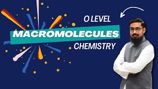 Macromolecules Complete Chapter | O Level Chemistry | Dr Noor Muhammad