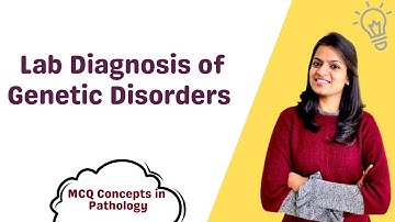 Lab Diagnosis of Genetic Disorders - MCQ concepts