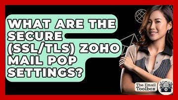 What Are The Secure (SSL/TLS) Zoho Mail POP Settings? - TheEmailToolbox.com