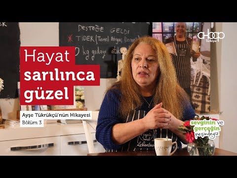 Hayat Sarılınca Güzel / Ayşe Tükrükçü'nün Hikayesi / Bölüm 3