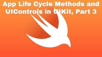 App Life Cycle Methods and UIControls in UIKit, Part 3