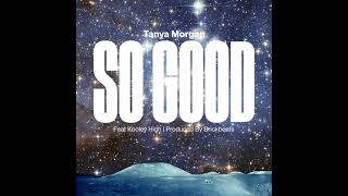 Miniatura del video "Tanya Morgan x Kooley High - 'So Good'"