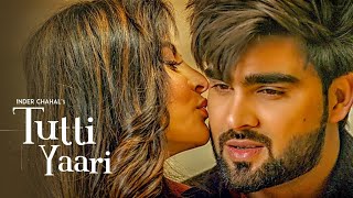 Tutti Yaari :Inder Chahal (Ranjha Yaar) (Sucha Yaar) Latest Punjabi Sad Song