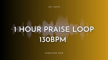 1 Hour Praise Loop 130bpm 