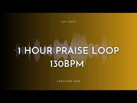 1 Hour Praise Loop 130bpm 