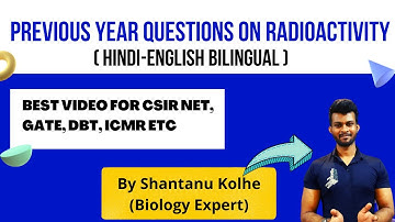Previous year questions on radioactivity | CSIR NET Lifescience | DBT | GATE | By Shantanu Kolhe
