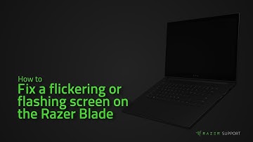 How to fix a flickering or flashing screen on the Razer Blade