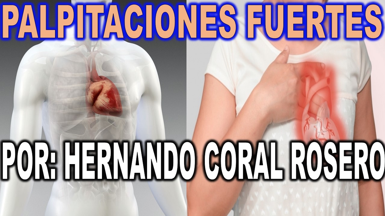 PALPITACIONES FUERTES - LATIDOS CARDÍACOS IRREGULARES O ACELERADOS