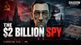 He Stole the USSR's Most Valuable Secrets for the CIA | The Billion Dollar Spy