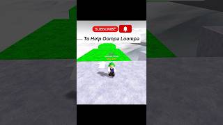 Oompa Loompa Plays Walkspeed