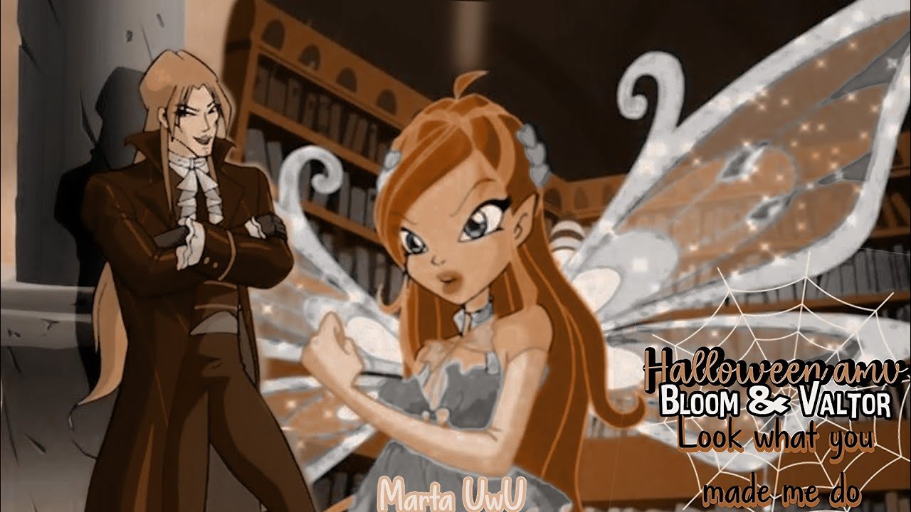 (winx club halloween amv) Bloom & valtor-Look what you made me do