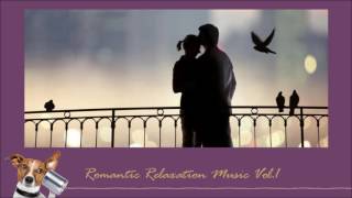 Romantic Relaxation Music Vol.1 เพลงเพื่อความผ่อนคลายในอารมณ์โรแมนติก