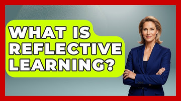 What Is Reflective Learning? - The Personal Growth Path