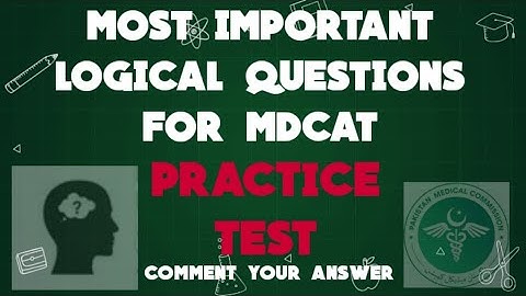 LOGICAL QUESTIONS || MDCAT PRACTICE TEST || LOGICAL QUESTIONS REASONING || PMC TEST