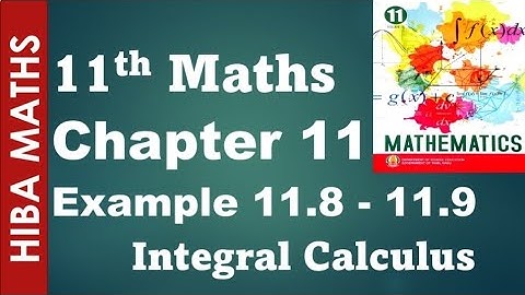 11th maths chapter 11 example 11.8-11.9 Integral Calculus tn syllabus hiba maths
