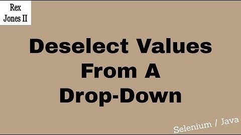 ✔ Deselect Values: How To Handle Drop Downs | (Video 85)