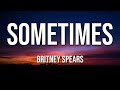 Britney Spears | Sometimes (Lyrics)♫