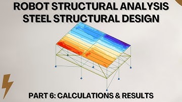 PART 6: Design Of Steel Structural Project by Robot Structural Analysis: Calculations & Results