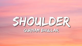 Shoulder - Gurnam Bhullar (Lyrics)