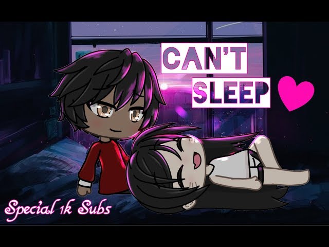 Can't Sleep Love MEME || Special 1k Subs! || Gacha Life class=