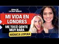 Mónica Lopera: "Fui acosada por un hombre muy importante"😡😔 Así es su vida en Londres💁🏻‍♀️