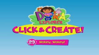 Dora - 23 Click & Create Wakey, Wakey Watchkreen Style