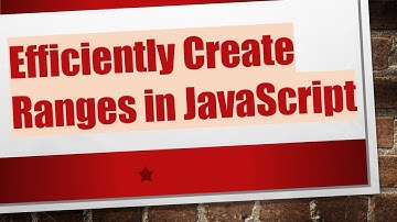 Efficiently Create Ranges in JavaScript