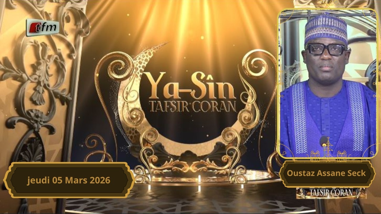 🚨🚨TFM LIVE : Yasin - 05 Mars 2026 - Pr : Oustaz Assane Seck