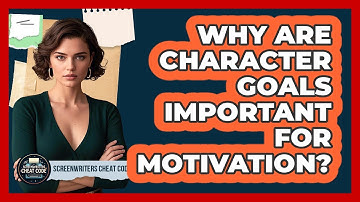 Why Are Character Goals Important For Motivation?