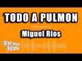 Miguel Rios - Todo A Pulmon (Versión Karaoke)