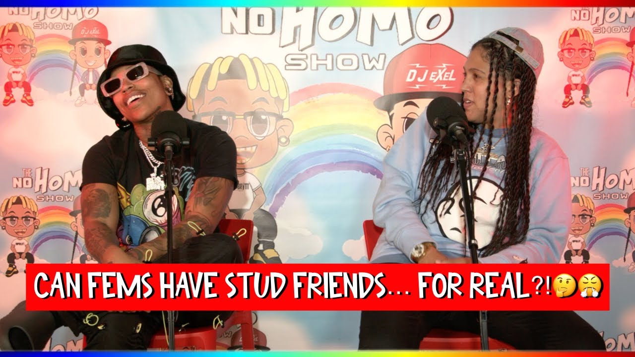 CAN FEMS HAVE STUD FRIENDS?! | THE NO HOMO SHOW EPISODE #4