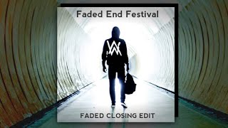 Alan Walkers - Faded End Festival (Closing Edit) Faded Remix [ Ranji Remix ]