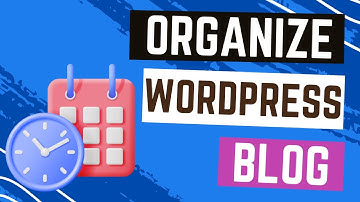 Using Categories to Organize Your WordPress Blog Posts