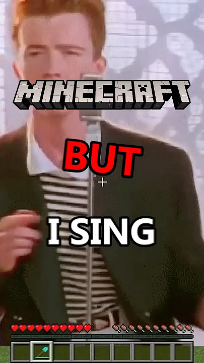 Minecraft, but if I STOP singing a RICK ROLL the video ends #Shorts