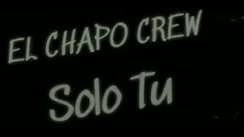 El CHAPO CREW-SOLO TU Lirik lagu