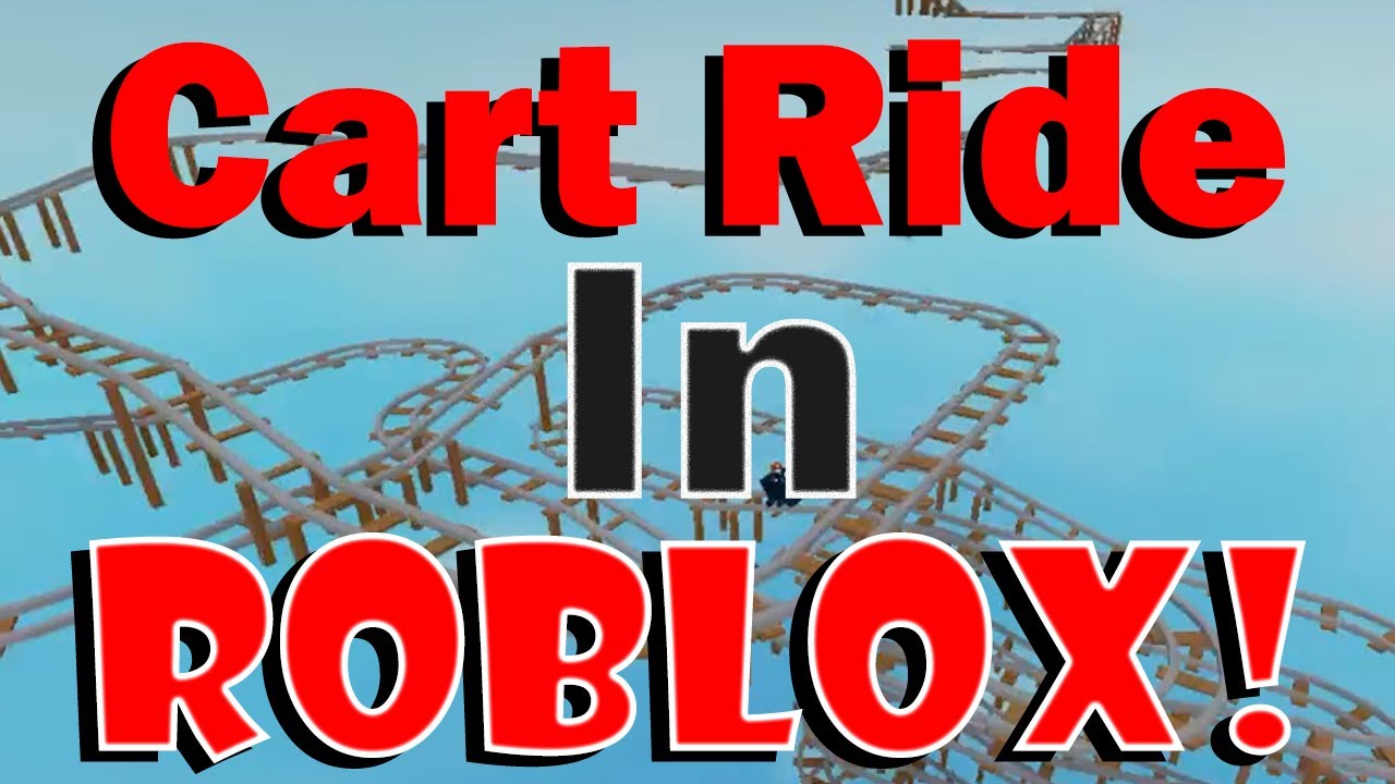 cart-ride-in-roblox-youtube